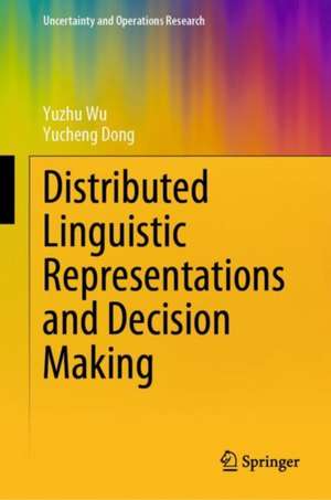 Distributed Linguistic Representations and Decision Making de Yuzhu Wu