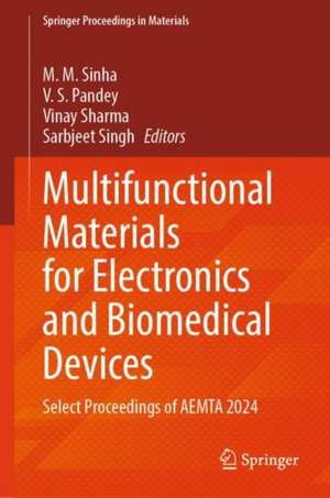 Multifunctional Materials for Electronics and Biomedical Devices de M. M. Sinha