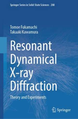 Resonant Dynamical X-ray Diffraction de Tomoe Fukamachi