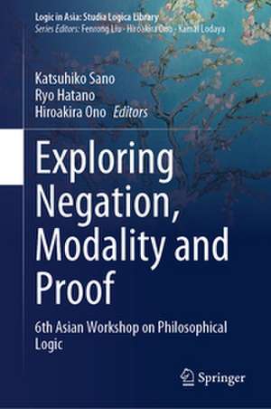 Exploring Negation, Modality and Proof de Katsuhiko Sano