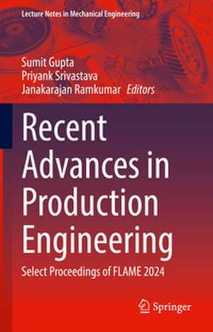 Recent Advances in Production Engineering de Sumit Gupta