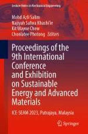 Proceedings of the 9th International Conference and Exhibition on Sustainable Energy and Advanced Materials: ICE-SEAM 2023, Putrajaya, Malaysia de Mohd Azli Salim