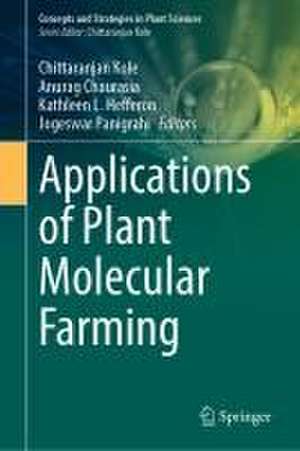 Applications of Plant Molecular Farming de Chittaranjan Kole