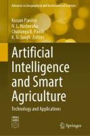 Artificial Intelligence and Smart Agriculture: Technology and Applications de Kusum Pandey