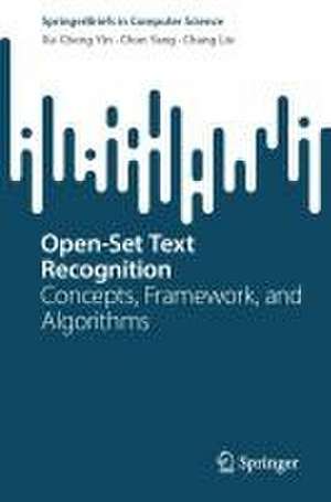 Open-Set Text Recognition: Concepts, Framework, and Algorithms de Xu-Cheng Yin