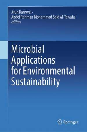 Microbial Applications for Environmental Sustainability de Arun Karnwal