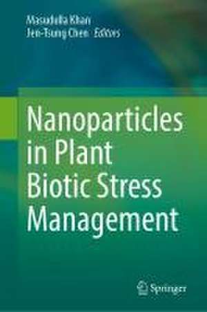 Nanoparticles in Plant Biotic Stress Management de Masudulla Khan