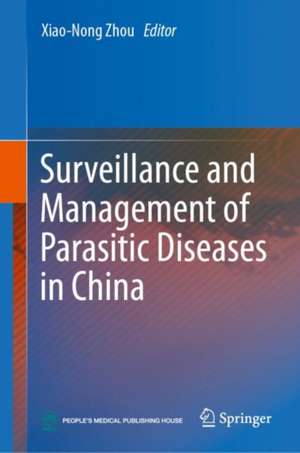 Surveillance and Management of Parasitic Diseases in China de Xiao-Nong Zhou