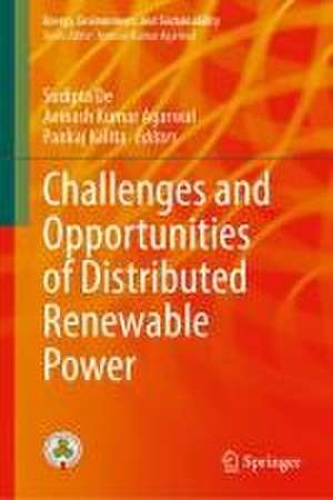 Challenges and Opportunities of Distributed Renewable Power de Sudipta De