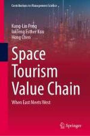 Space Tourism Value Chain: When East Meets West de Kang-Lin Peng