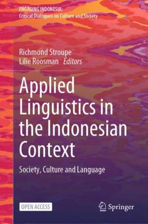 Applied Linguistics in the Indonesian Context: Society, Culture and Language de Richmond Stroupe