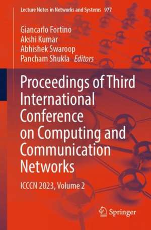 Proceedings of Third International Conference on Computing and Communication Networks: ICCCN 2023, Volume 2 de Giancarlo Fortino