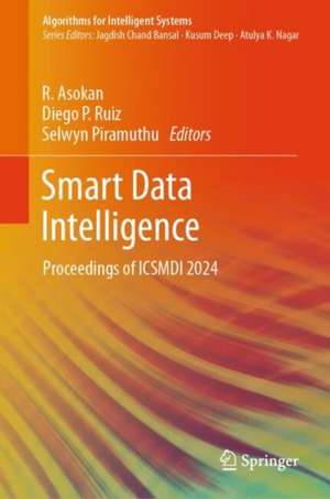 Smart Data Intelligence: Proceedings of ICSMDI 2024 de R. Asokan