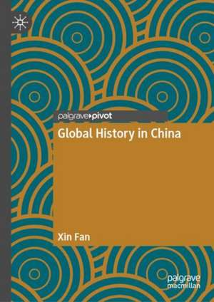 Global History in China de Xin Fan