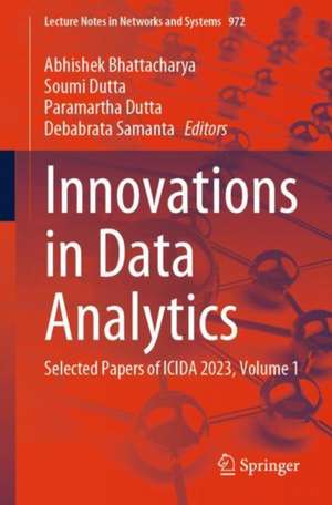 Innovations in Data Analytics: Selected Papers of ICIDA 2023, Volume 1 de Abhishek Bhattacharya