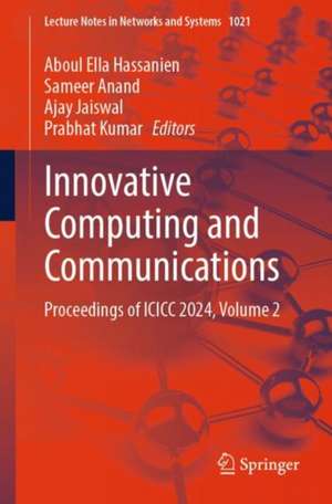 Innovative Computing and Communications: Proceedings of ICICC 2024, Volume 2 de Aboul Ella Hassanien