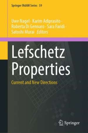 Lefschetz Properties: Current and New Directions de Uwe Nagel