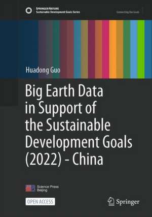 Big Earth Data in Support of the Sustainable Development Goals (2022) - China de Huadong Guo