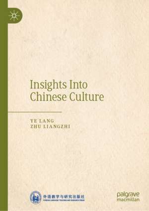 Insights into Chinese Culture de Ye Lang