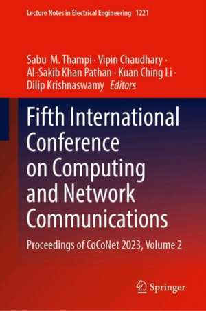 Fifth International Conference on Computing and Network Communications: Proceedings of CoCoNet 2023, Volume 2 de Sabu M. Thampi