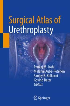 Surgical Atlas of Urethroplasty de Pankaj M Joshi