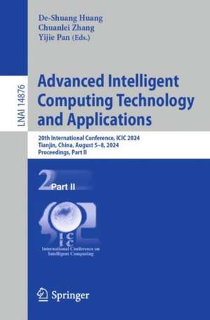 Advanced Intelligent Computing Technology and Applications: 20th International Conference, ICIC 2024, Tianjin, China, August 5–8, 2024, Proceedings, Part II de De-Shuang Huang