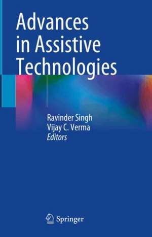 Advances in Assistive Technologies de Ravinder Singh