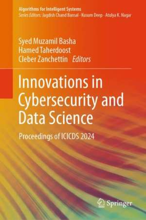 Innovations in Cybersecurity and Data Science: Proceedings of ICICDS 2024 de Syed Muzamil Basha