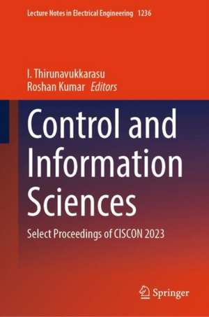 Control and Information Sciences: Select Proceedings of CISCON 2023 de I. Thirunavukkarasu