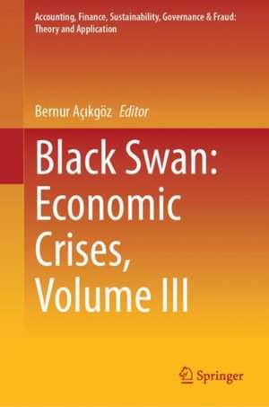 Black Swan: Economic Crises, Volume III de Bernur Açikgöz