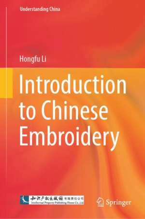 Introduction to Chinese Embroidery de Hongfu Li