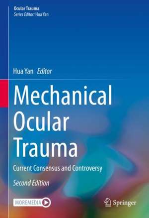 Mechanical Ocular Trauma: Current Consensus and Controversy de Hua Yan