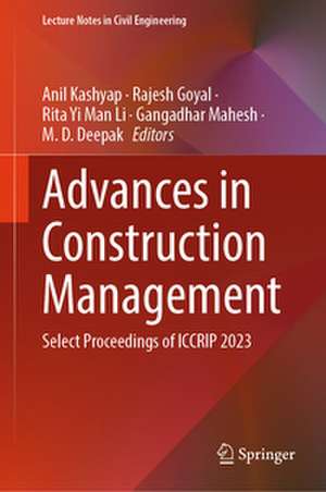 Advances in Construction Management: Select Proceedings of ICCRIP 2023 de Rajesh Goyal