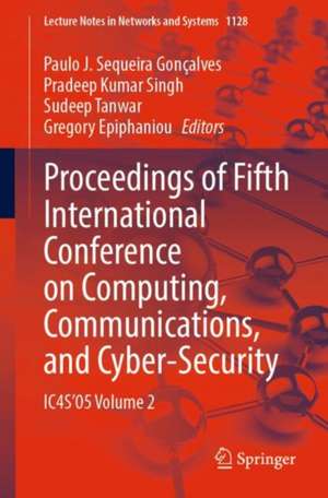 Proceedings of Fifth International Conference on Computing, Communications, and Cyber-Security: IC4S'05 Volume 2 de Paulo J. Sequeira Gonçalves