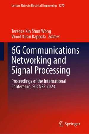 6g Communications Networking and Signal Processing de Terence Kin Shun Wong