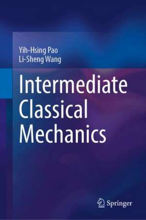 Intermediate Classical Mechanics de Li-Sheng Wang