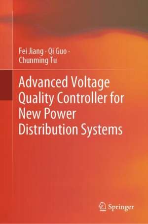 Advanced Voltage Quality Controller for New Power Distribution Systems de Fei Jiang