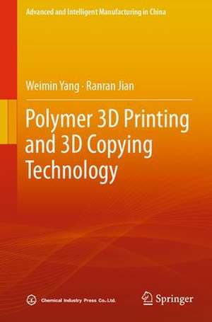 Polymer 3D Printing and 3D Copying Technology de Weimin Yang