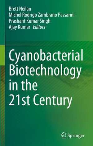 Cyanobacterial Biotechnology in the 21st Century de Brett Neilan