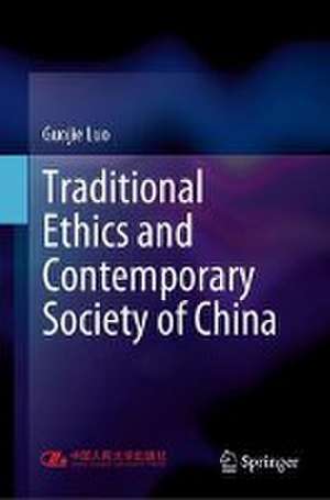 Traditional Ethics and Contemporary Society of China de Guojie Luo