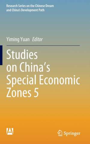 Studies on China’s Special Economic Zones 5 de Yiming Yuan