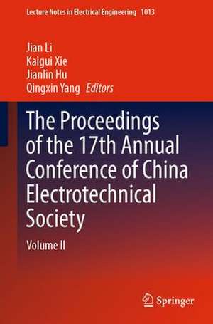 The Proceedings of the 17th Annual Conference of China Electrotechnical Society: Volume II de Jian Li