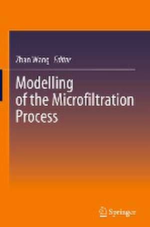 Modelling of the Microfiltration Process de Zhan Wang