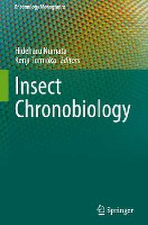 Insect Chronobiology de Hideharu Numata