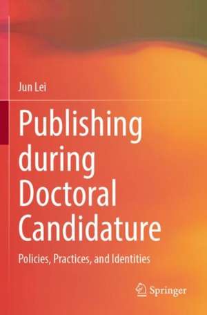 Publishing during Doctoral Candidature de Jun Lei
