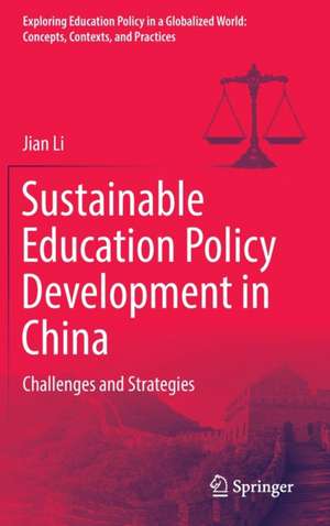 Sustainable Education Policy Development in China: Challenges and Strategies de Jian Li