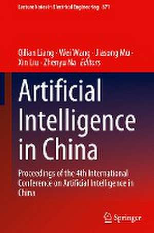 Artificial Intelligence in China: Proceedings of the 4th International Conference on Artificial Intelligence in China de Qilian Liang