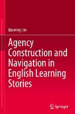 Agency Construction and Navigation in English Learning Stories de Qiuming Lin