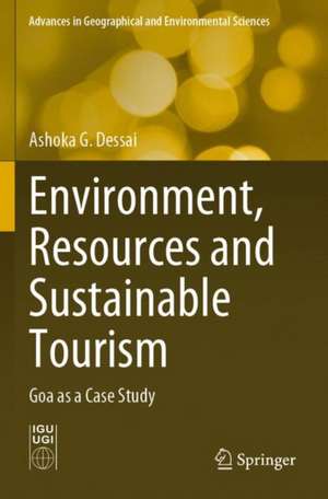 Environment, Resources and Sustainable Tourism: Goa as a Case Study de Ashoka G. Dessai