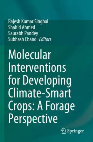 Molecular Interventions for Developing Climate-Smart Crops: A Forage Perspective de Rajesh Kumar Singhal